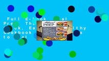 Full E-book  Meal Prep: The Essential Quick, Easy and Healthy Cookbook for Beginners to Meal