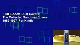 Full E-book  Dust Covers: The Collected Sandman Covers 1989-1997  For Kindle