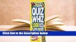 Full version  Quiz Whiz: 1,000 Super Fun, Mind-Bending, Totally Awesome Trivia Questions  For
