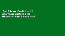 Full E-book  Predictive HR Analytics: Mastering the HR Metric  Best Sellers Rank : #2
