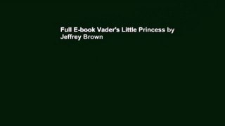 Full E-book Vader's Little Princess by Jeffrey Brown