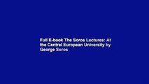 Full E-book The Soros Lectures: At the Central European University by George Soros