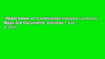 [Read] Sweet on Construction Industry Contracts Major AIA Documents, Volumes 1 and 2: 2011