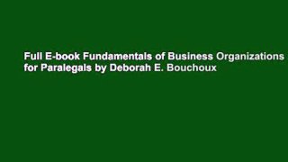 Full E-book Fundamentals of Business Organizations for Paralegals by Deborah E. Bouchoux