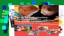 Full version  EARLY COMMUNICATION SKILLS FOR CHILDREN (Topics in Down Syndrome)  For Free