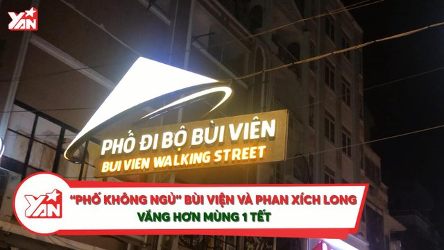 Phố không ngủ Bùi Viện và Phan Xích Long vắng hơn cả mùng 1 Tết vì Covid-19