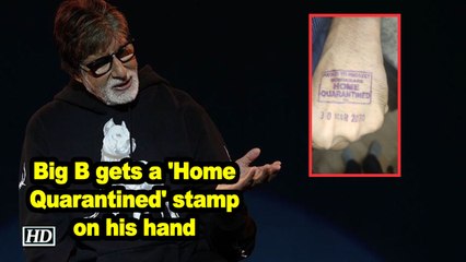 Big B gets a 'Home Quarantined' stamp on his hand