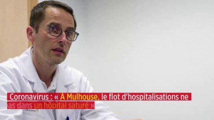 Coronavirus : « À Mulhouse, le flot d'hospitalisations ne tarit pas dans un hôpital saturé »