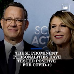 These prominent personalities have tested positive for COVID-19