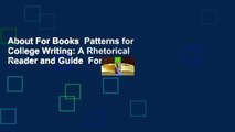 About For Books  Patterns for College Writing: A Rhetorical Reader and Guide  For Online