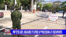 PNP eyes add'l measures to speed up processing at checkpoints