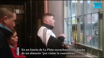 Escracharon a la dueña de un almacén  de La Plata "por violar la cuarentena"