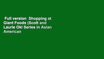 Full version  Shopping at Giant Foods (Scott and Laurie Oki Series in Asian American Studies)