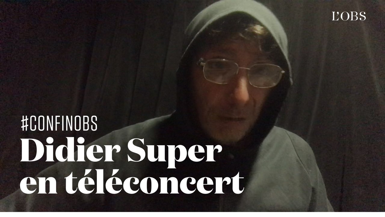 Didier Super chante « On va tous crever », version coronavirus en téléconcert exclusif pour "l'Obs"