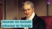 Les précurseurs de l’écologie : Alexander von Humboldt - #CulturePrime