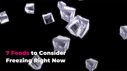 7 Foods to Consider Freezing Right Now
