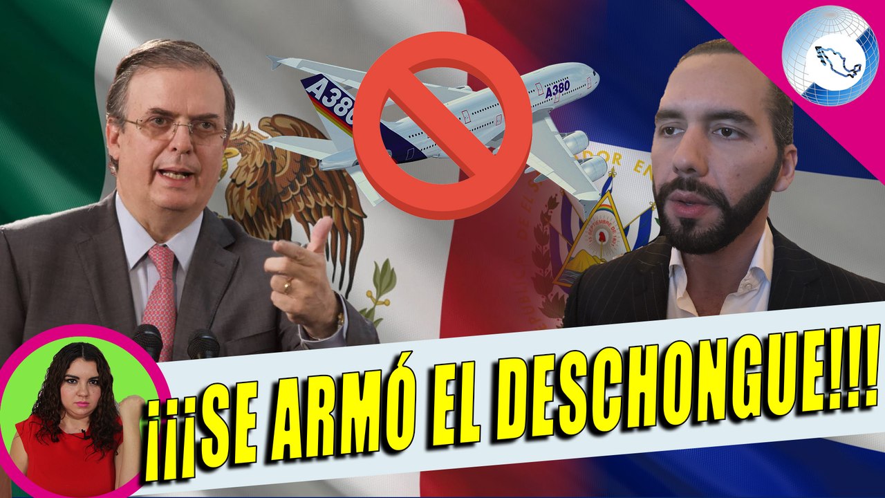 ¡Ándele! Ebrard y Gobierno Mandan Mensaje a Buckele; Lo Que Hay Detrás Del Pleito Con El Salvador