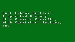 Full E-book Bitters: A Spirited History of a Classic Cure-All, with Cocktails, Recipes, and