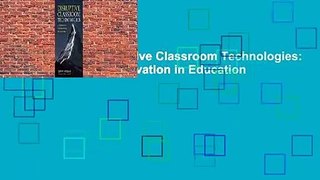[GIFT IDEAS] Disruptive Classroom Technologies: A Framework for Innovation in Education