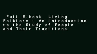 Full E-book  Living Folklore : An Introduction to the Study of People and Their Traditions
