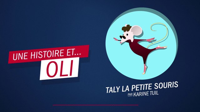 Taly, la p'tite souris , par Karine Tuil - Une histoire et Oli