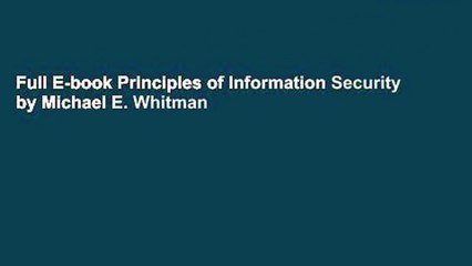 Full E-book Principles of Information Security by Michael E. Whitman
