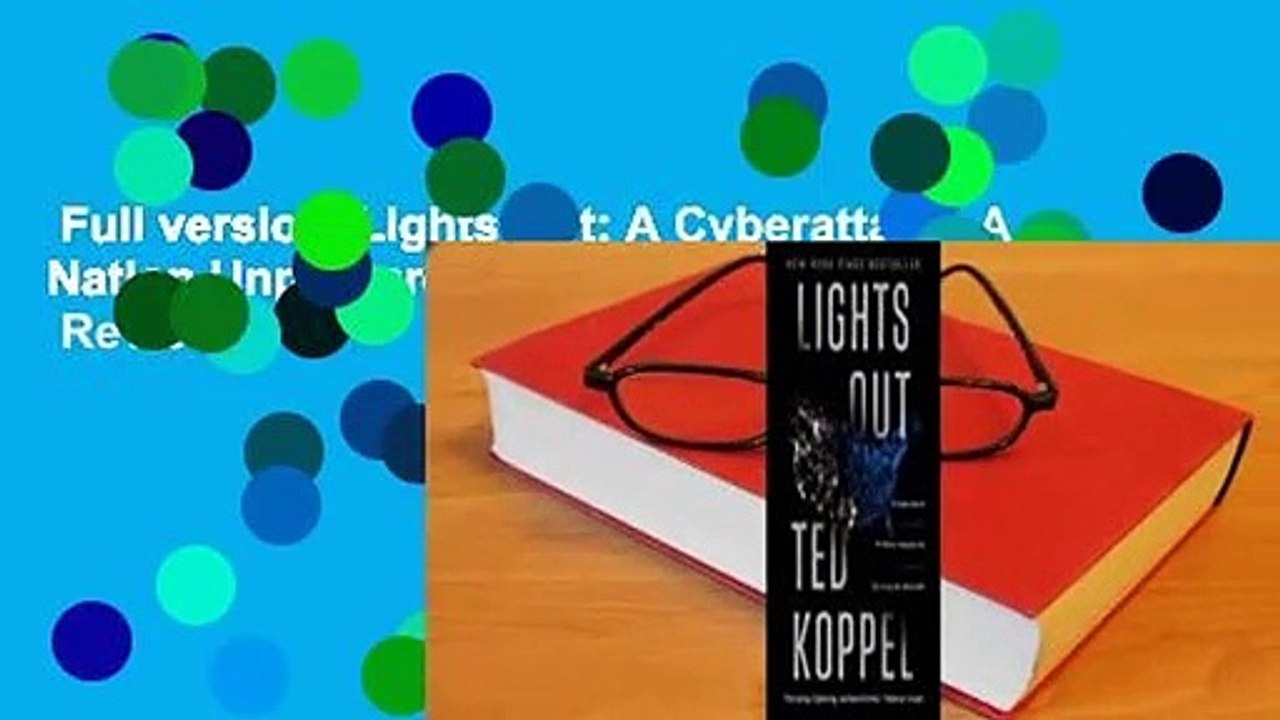 Full version  Lights Out: A Cyberattack: A Nation Unprepared: Surviving the Aftermath  Review