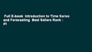 Full E-book  Introduction to Time Series and Forecasting  Best Sellers Rank : #1