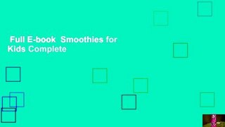 Full E-book  Smoothies for Kids Complete