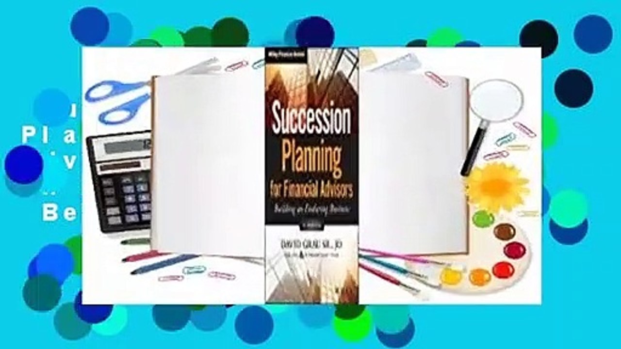 Full E-book  Succession Planning for Financial Advisors: Building an Enduring Business  Best