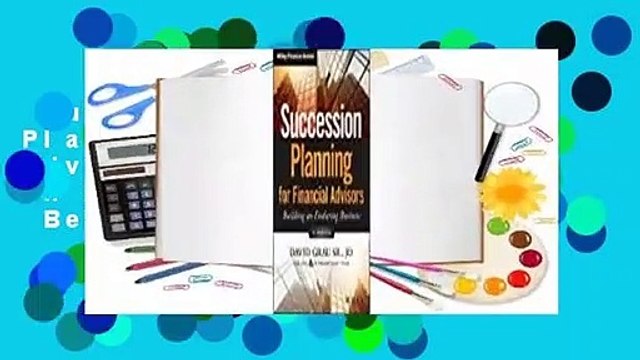 Full E-book Succession Planning for Financial Advisors: Building an Enduring Business Best