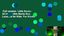 Full version  Little Bento: 32 Irresistible Bento Box Lunches for Kids  For Kindle