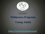 Wilderness Programs Young Adults - Trails Momentum