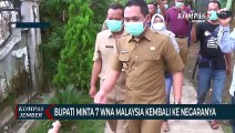 Bupati Minta 7 Warga Malaysia Kembali ke Negaranya