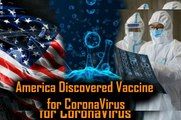America Discovered Vaccine for CoronaVirus