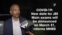 COVID-19: New date for JEE Main exams will be announced on March 31, informs MHRD