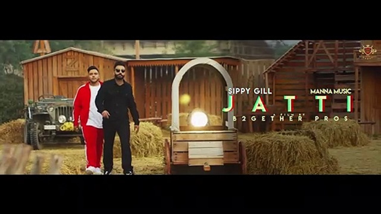 JATTI - Sippy Gill (Official Video) Manna Music - Lally Mundi - New Punjabi Song 2020