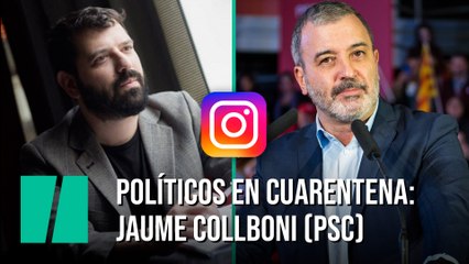 Políticos en cuarentena: Jaume Collboni (PSC)