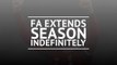 Breaking News - FA extends season indefinitely