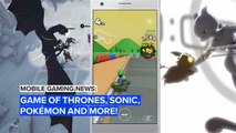 Mobile gaming news: Game of Thrones, Sonic, Pokémon and more!
