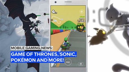 Mobile gaming news: Game of Thrones, Sonic, Pokémon and more!