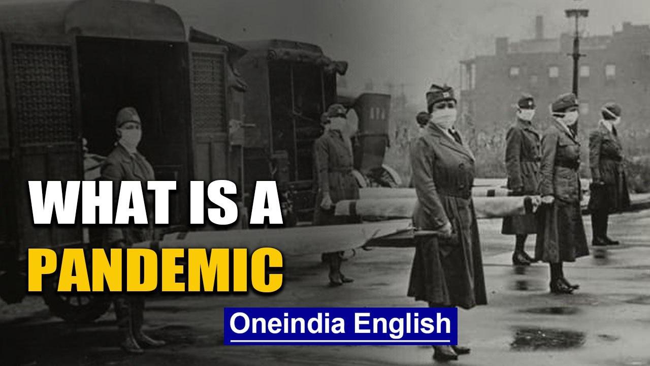 What is a Pandemic, when does an epidemic gets classified as Pandemic: Watch  |Oneindia