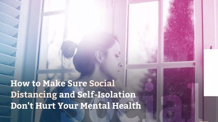 Télécharger la video: How to Make Sure Social Distancing and Self-Isolation Don't Hurt Your Mental Health