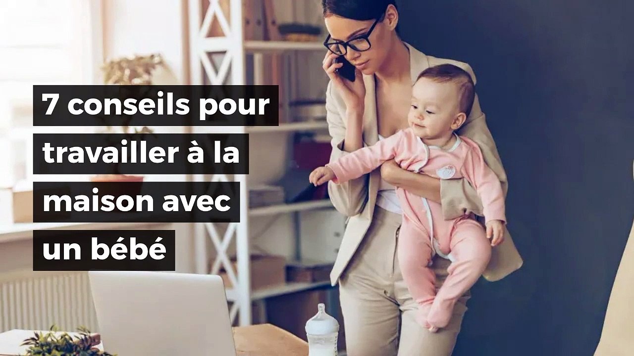 7 conseils pour travailler à la maison avec un bébé