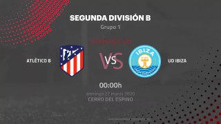 Previa partido entre Atlético B y UD Ibiza Jornada 30 Segunda División B