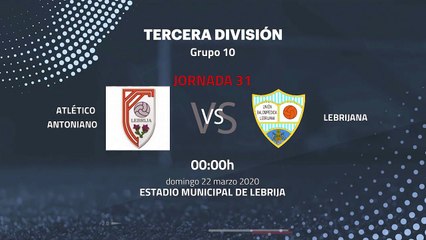 Previa partido entre Atlético Antoniano y Lebrijana Jornada 31 Tercera División