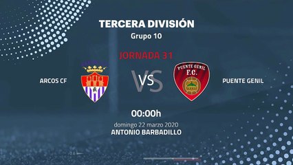 Previa partido entre Arcos CF y Puente Genil Jornada 31 Tercera División