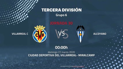 Previa partido entre Villarreal C y Alcoyano Jornada 30 Tercera División
