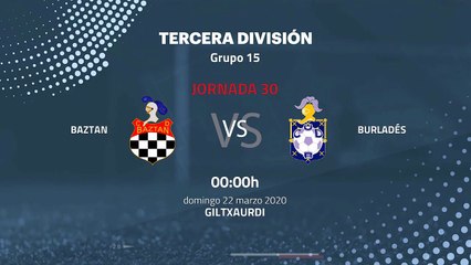 Previa partido entre Baztan y Burladés Jornada 30 Tercera División