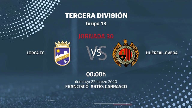 Previa partido entre Lorca FC y Huércal-Overa Jornada 30 Tercera División